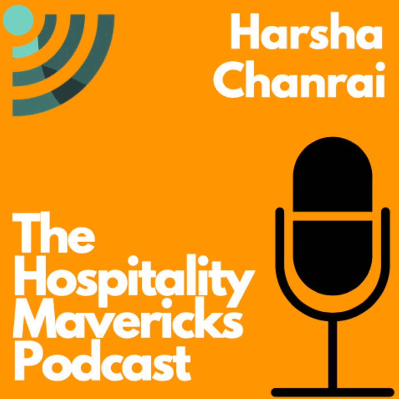 Hospitality Mavericks Podcast - Harsha Chanrai